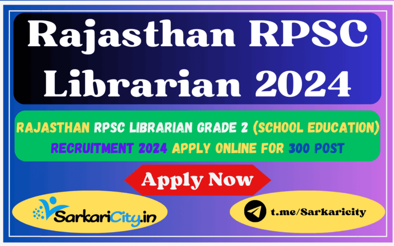 Rajasthan RPSC Librarian Grade 2 (School Education) Recruitment 2024 Apply Online for 300 Post